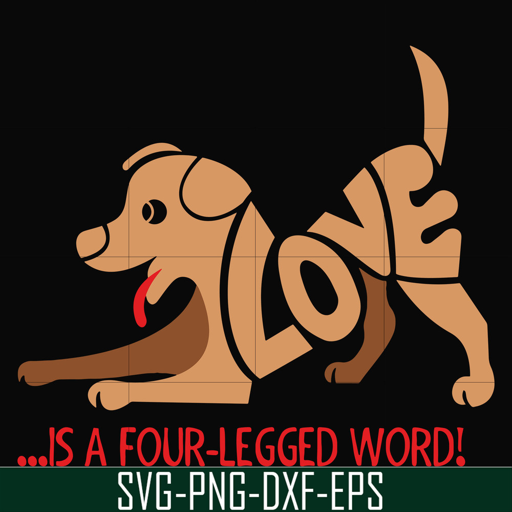 FN00084-Love is a four-legged word svg, png, dxf, eps file FN00084.jpg