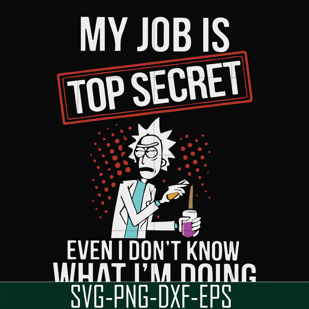 FN000865-My job is top secret even I don't know what I'm doing svg, png, dxf, eps file FN000865.jpg