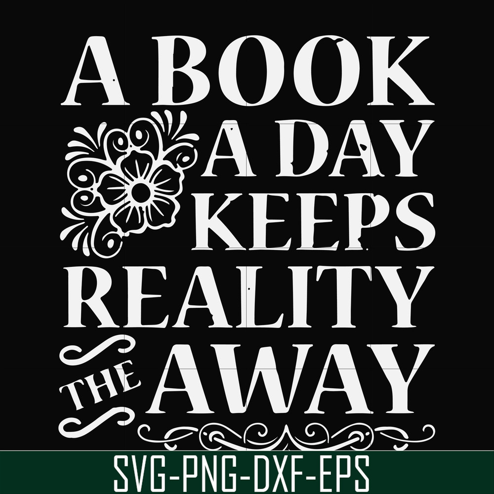 FN000920-A book a day keeps reality the away svg, png, dxf, eps file FN000920.jpg