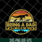 FTD20052113-being a dad svg, png, dxf, eps digital file FTD20052113.jpg