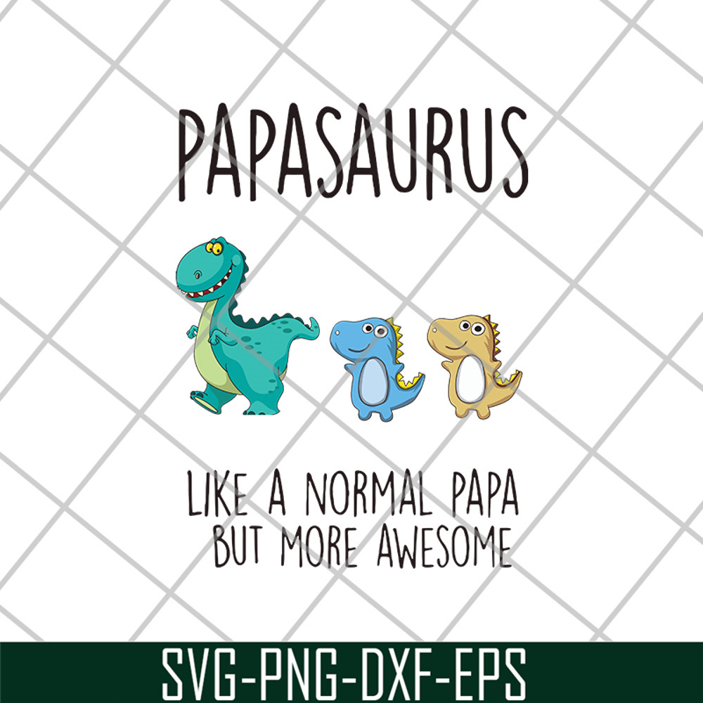 FTD24052111-papasaurus svg, png, dxf, eps digital file FTD24052111.jpg