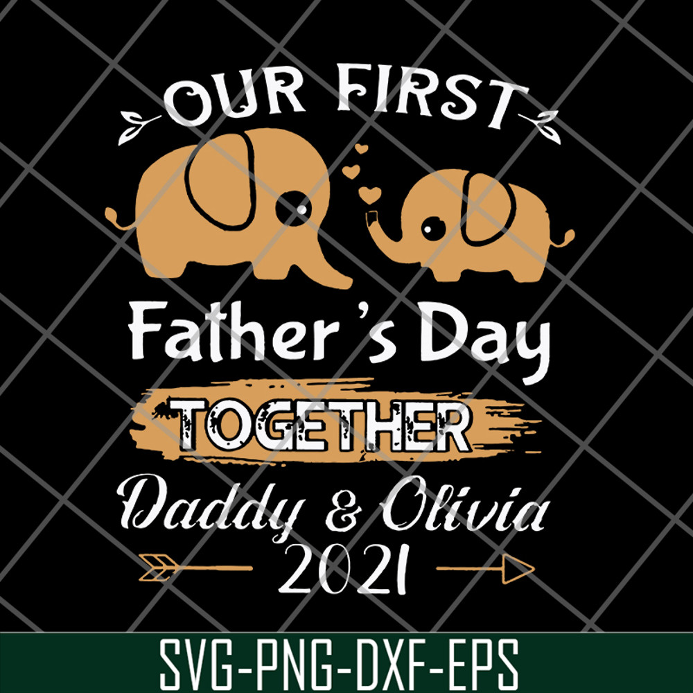 FTD26052113-Our First Father's Day Together svg, png, dxf, eps digital file FTD26052113.jpg