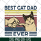 FTD26052122-BeSt cat dad ever svg, png, dxf, eps digital file FTD26052122.jpg