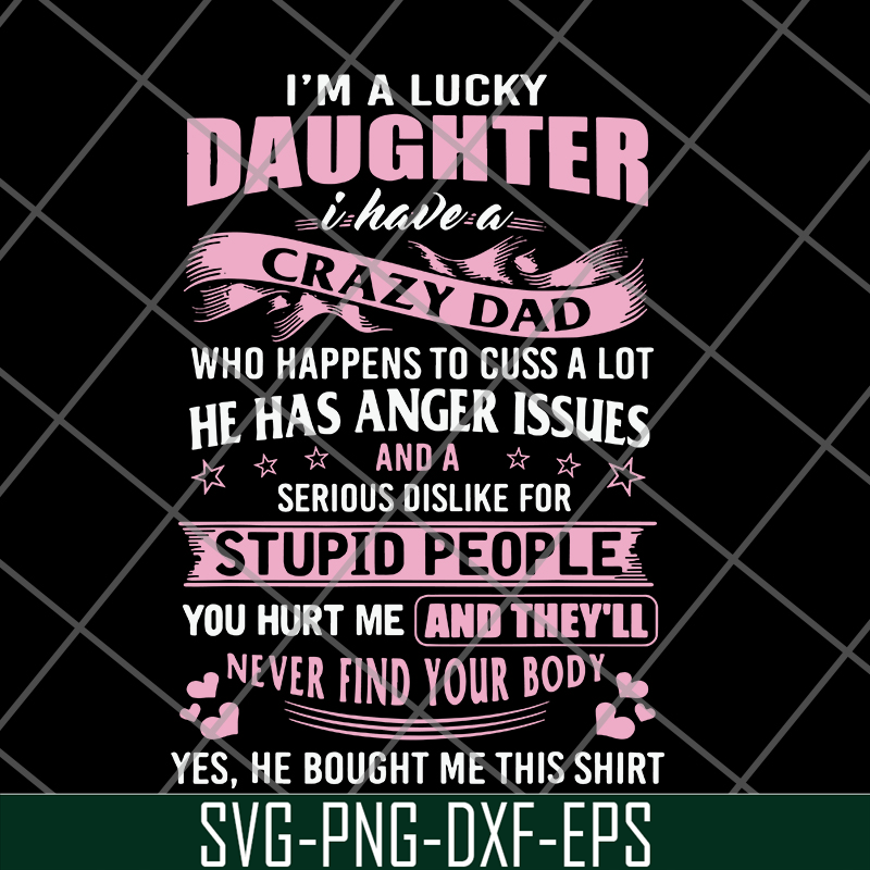 FTD27052119-im a lucky daughter svg, png, dxf, eps digital file FTD27052119.jpg