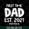FTD2804208-First time dad est 2021 svg, Fathers day svg, png, dxf, eps digital file FTD2804208.jpg