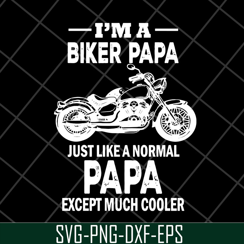 FTD28042111-I'm a biker papa svg, Fathers day svg, png, dxf, eps digital file FTD28042111.jpg
