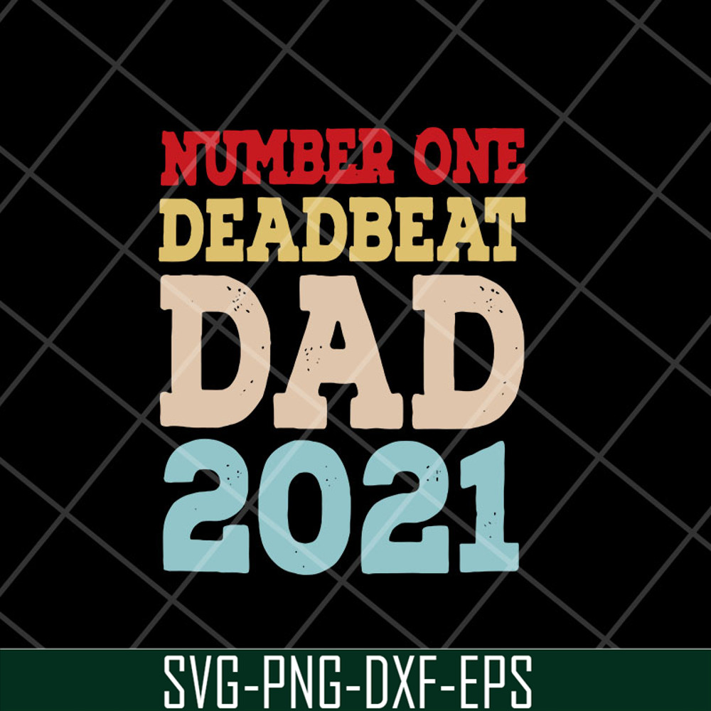 FTD28042114-Number one deadbeat dad 2021 svg, Fathers day svg, png, dxf, eps digital file FTD28042114.jpg