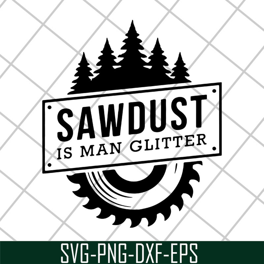FTD29042110-Sawdust is man glitter svg, Fathers day svg, png, dxf, eps digital file FTD29042110.jpg