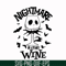 HLW0033-Nightmare before wine svg, halloween svg, png, dxf, eps digital file HLW0033.jpg