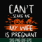 HLW0114-Can't scare me my wife is pregnant svg, png, dxf, eps digital file HLW0114.jpg