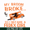 HLW0154-My broom broke so i became a fedex girl svg, png, dxf, eps digital file HLW0154.jpg