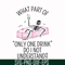 HLW0174-What part of only one drink do i not understand svg, png, dxf, eps digital file HLW0174.jpg