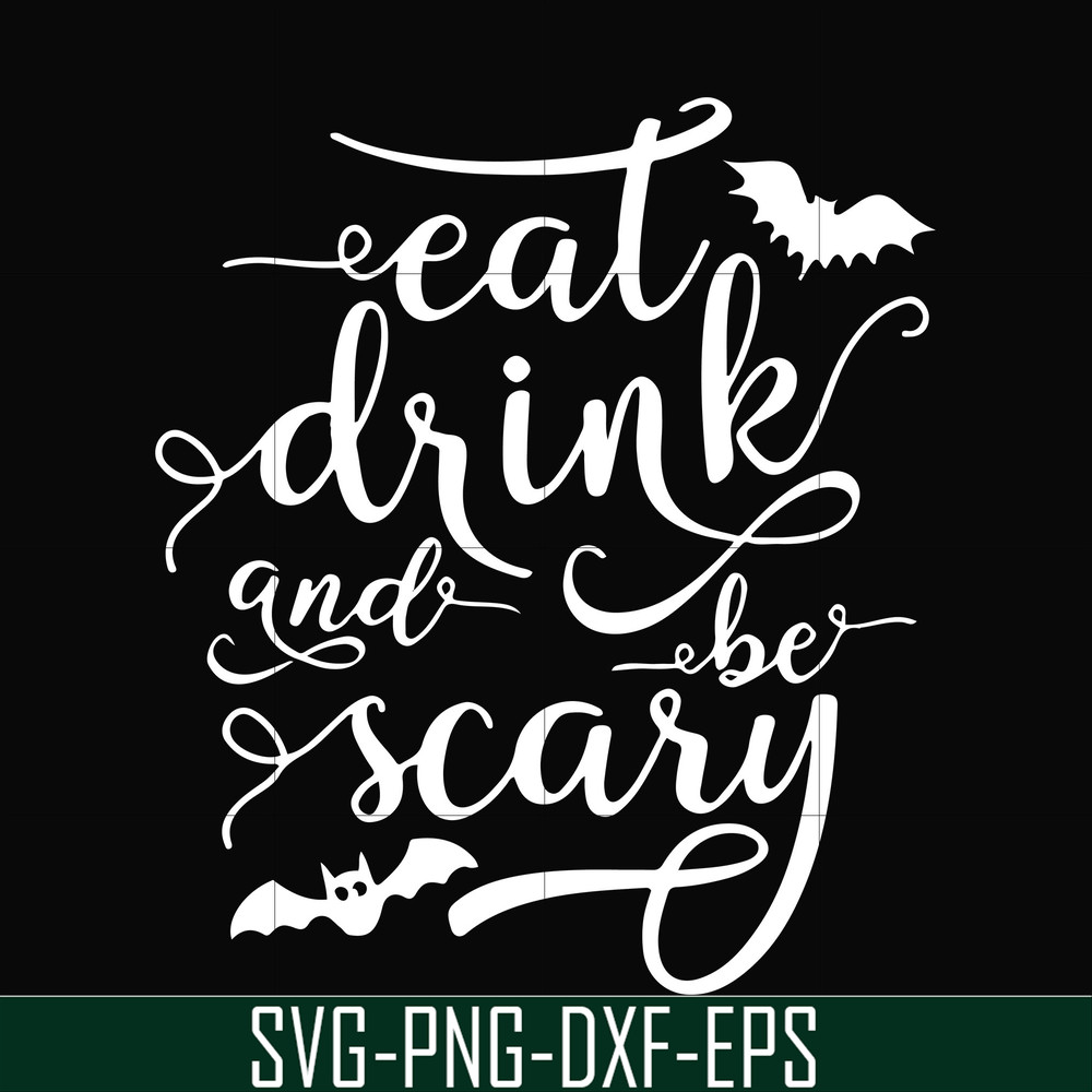 HLW24072016-Eat drink and be scary svg, halloween svg, png, dxf, eps digital file HLW24072016.jpg