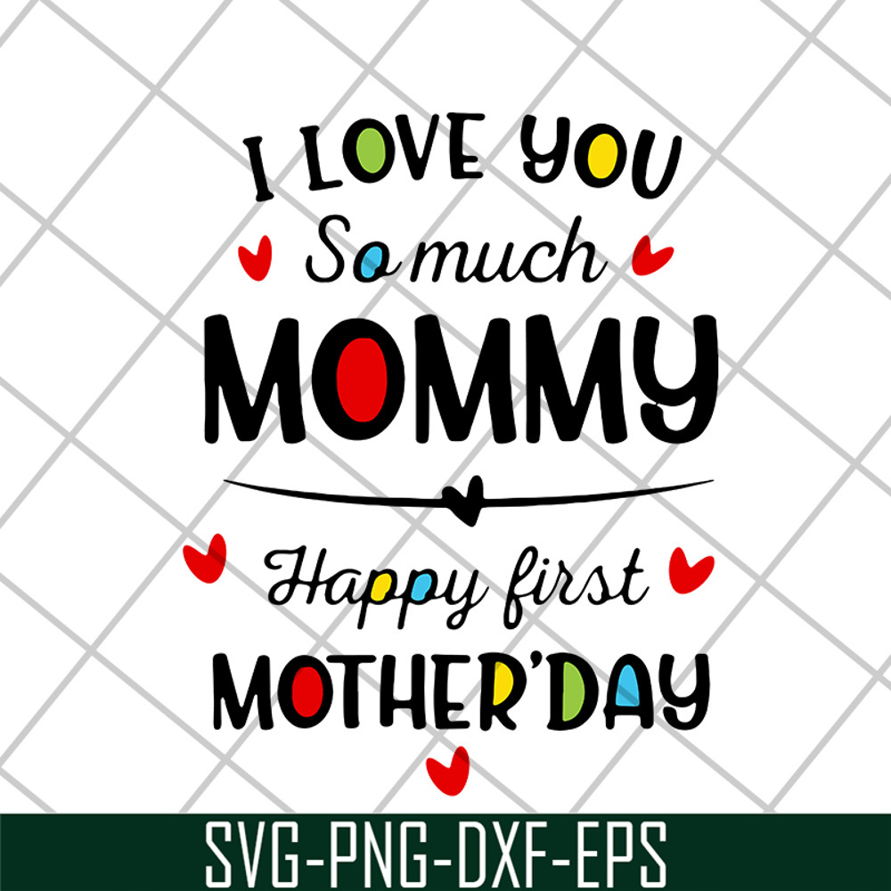 MTD02042124-I love you so much momy svg, Mother's day svg, eps, png, dxf digital file MTD02042124.jpg