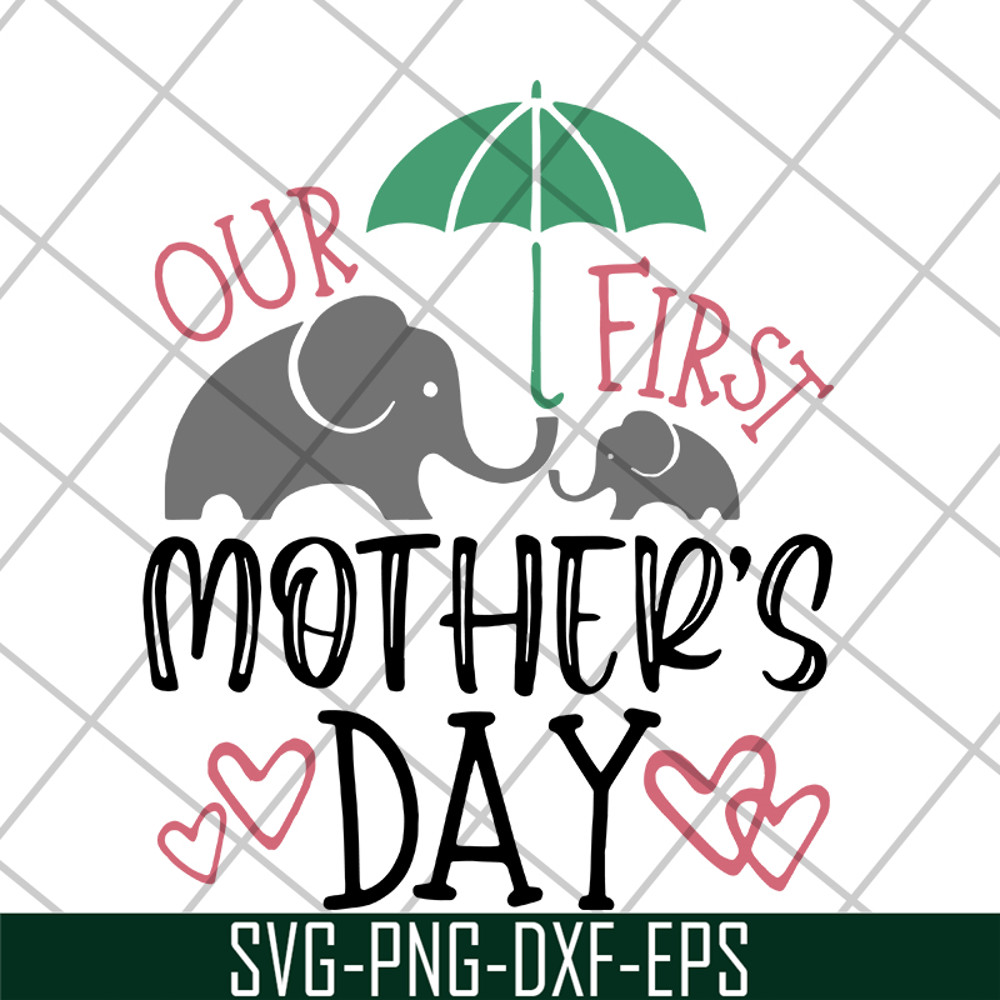 MTD04042145-Our first mother's day svg, Mother's day svg, eps, png, dxf digital file MTD04042145.jpg