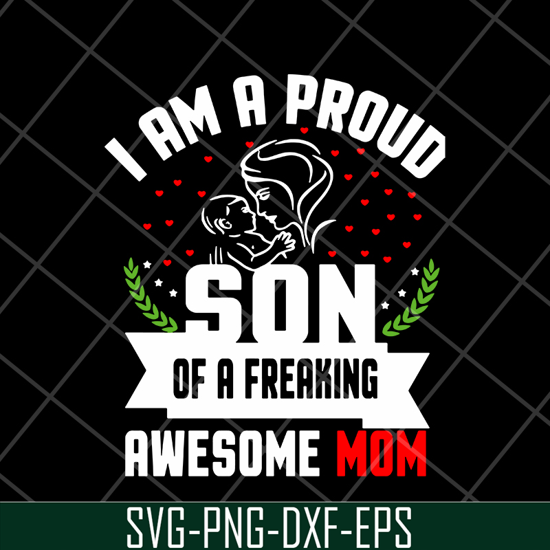 MTD04042146-I am a pround son svg, Mother's day svg, eps, png, dxf digital file MTD04042146.jpg