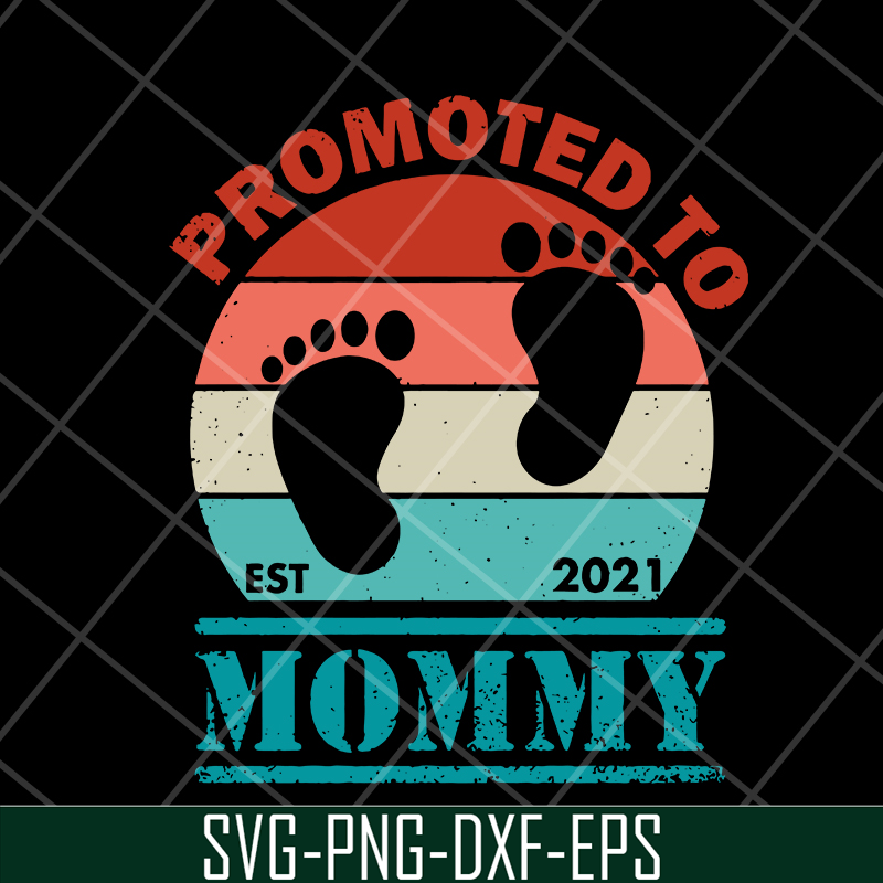 MTD05042110-Promoted to mommy svg, Mother's day svg, eps, png, dxf digital file MTD05042110.jpg