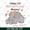 MTD16042109-Happy 1st mother's day svg, Mother's day svg, eps, png, dxf digital file MTD16042109.jpg
