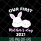 MTD16042134-our first mother's day 2021 svg, Mother's day svg, eps, png, dxf digital file MTD16042134.jpg