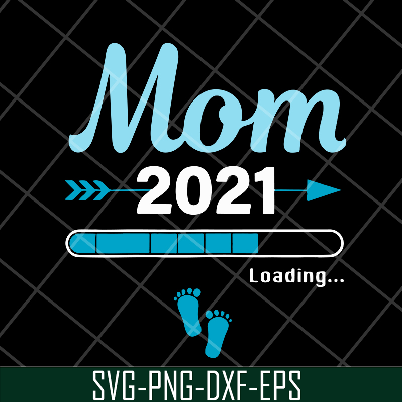 MTD1702106-Mom 2021 loading svg, Mother's day svg, eps, png, dxf digital file MTD1702106.jpg
