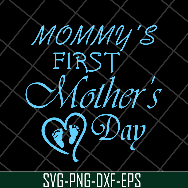 MTD20042101-Mommy is first mothers day svg, Mother's day svg, eps, png, dxf digital file MTD20042101.jpg