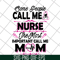 MTD22042115-Some people call me svg, Mother's day svg, eps, png, dxf digital file MTD22042115.jpg