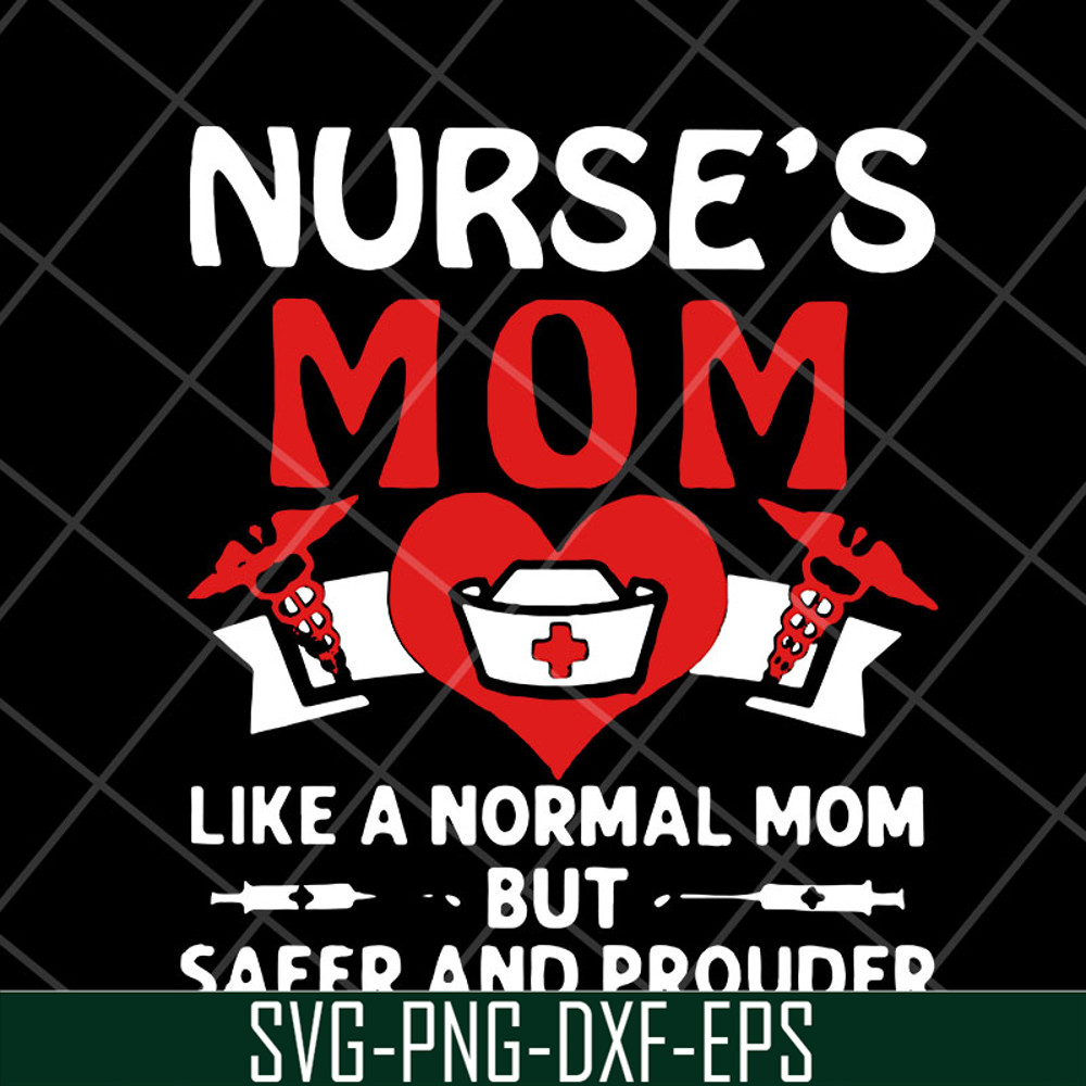 MTD22042122-Nurses mom like a normal mom but safer and prouder heart svg, Mother's day svg, eps, png, dxf digital file MTD22042122.jpg