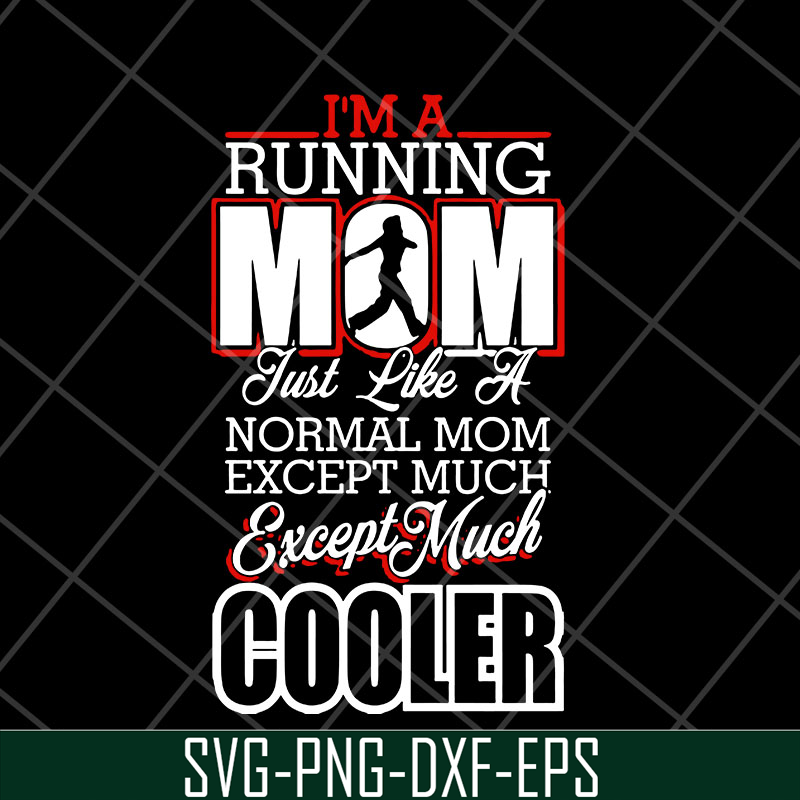 MTD23042109-Im a running mom svg, Mother's day svg, eps, png, dxf digital file MTD23042109.jpg