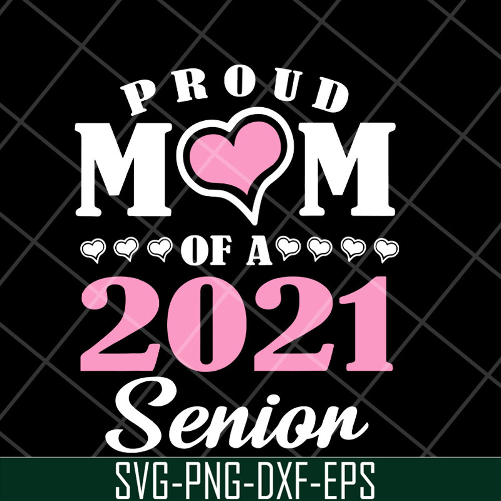 MTD23042111-Proud mom of 2021 senion svg, Mother's day svg, eps, png, dxf digital file MTD23042111.jpg