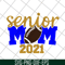 MTD23042115-Senior mom 2021 svg, Mother's day svg, eps, png, dxf digital file MTD23042115.jpg