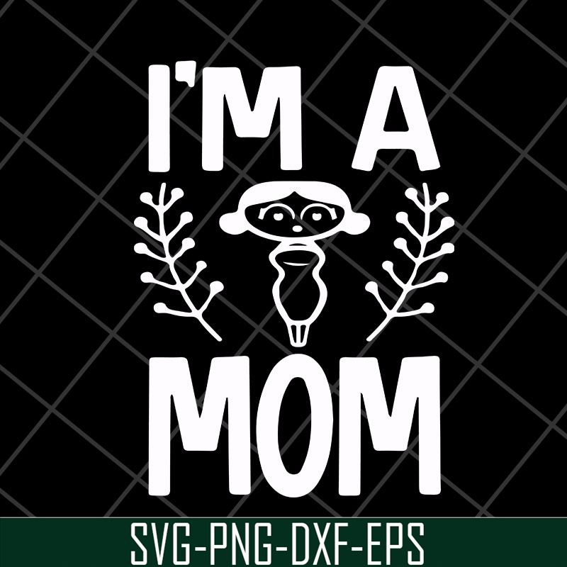 MTD23042125-I'm a mom svg, Mother's day svg, eps, png, dxf digital file MTD23042125.jpg
