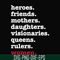 OTH0012-heroes, friend, mothers, daughters, visionarles, queens, rulers, woman svg, png, dxf, eps digital file OTH0012.jpg