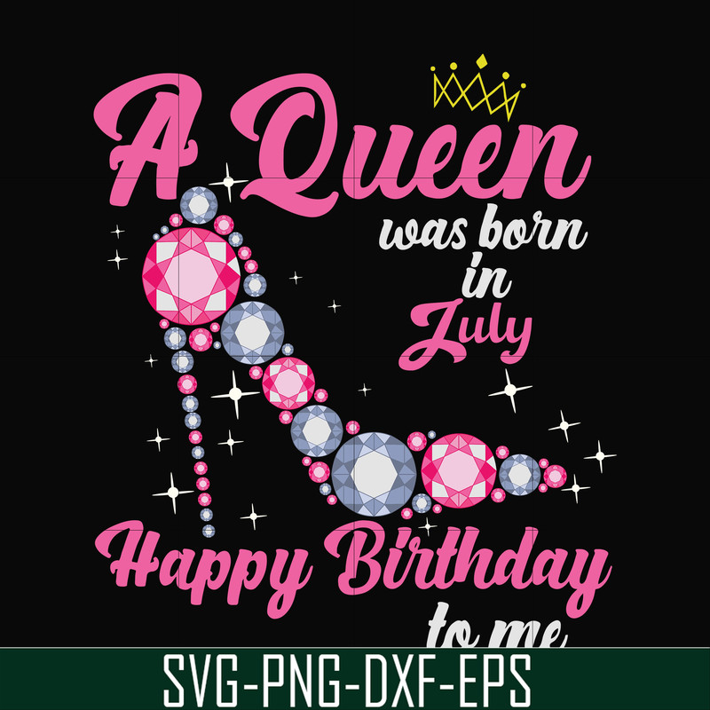 BD0007-A queen was born in July svg, birthday svg, queens birthday svg, queen svg, png, dxf, eps digital file BD0007.jpg