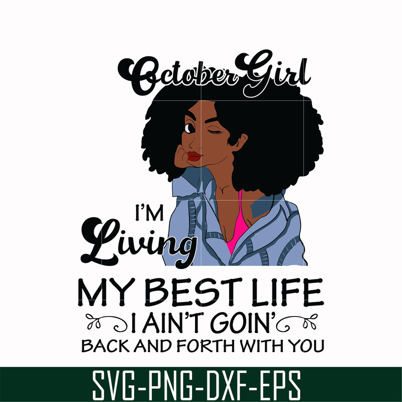 BD0093-October Girl Living My Best Life Birthday Gift, Black Girl, Black Women svg, png, dxf, eps digital file BD0093.jpg