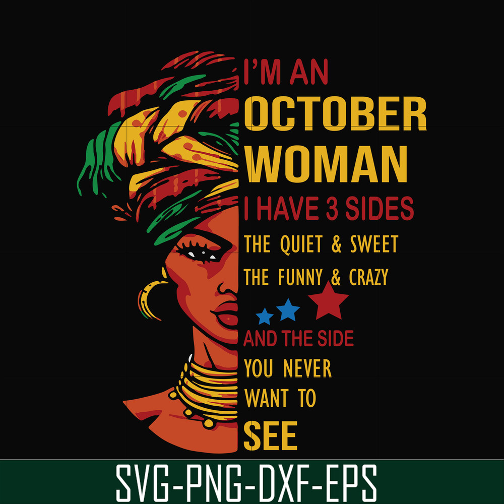 BD0105-I'm an October woman i have a 3 sides the quiet & sweet the funny & crazy and the side you never want to see svg, birthday svg, png, dxf, eps digital fil
