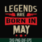 BD0141-Legends are born may svg, birthday svg, png, dxf, eps digital file BD0141.jpg