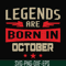 BD0144-Legends are born october svg, birthday svg, png, dxf, eps digital file BD0144.jpg