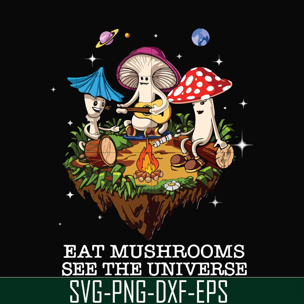 CMP013-Eat mushrooms see the universe svg, png, dxf, eps digital file CMP013.jpg