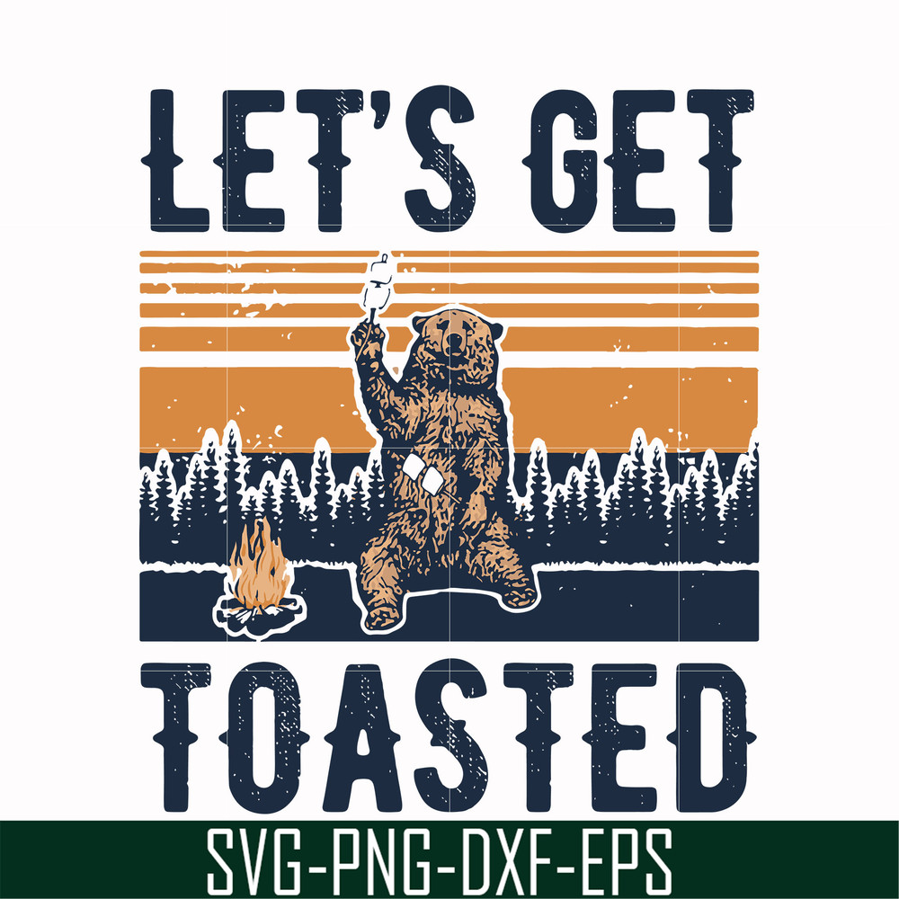 CMP075-let's get toasted , bear retro vingtage svg, png, dxf, eps digital file CMP075.jpg