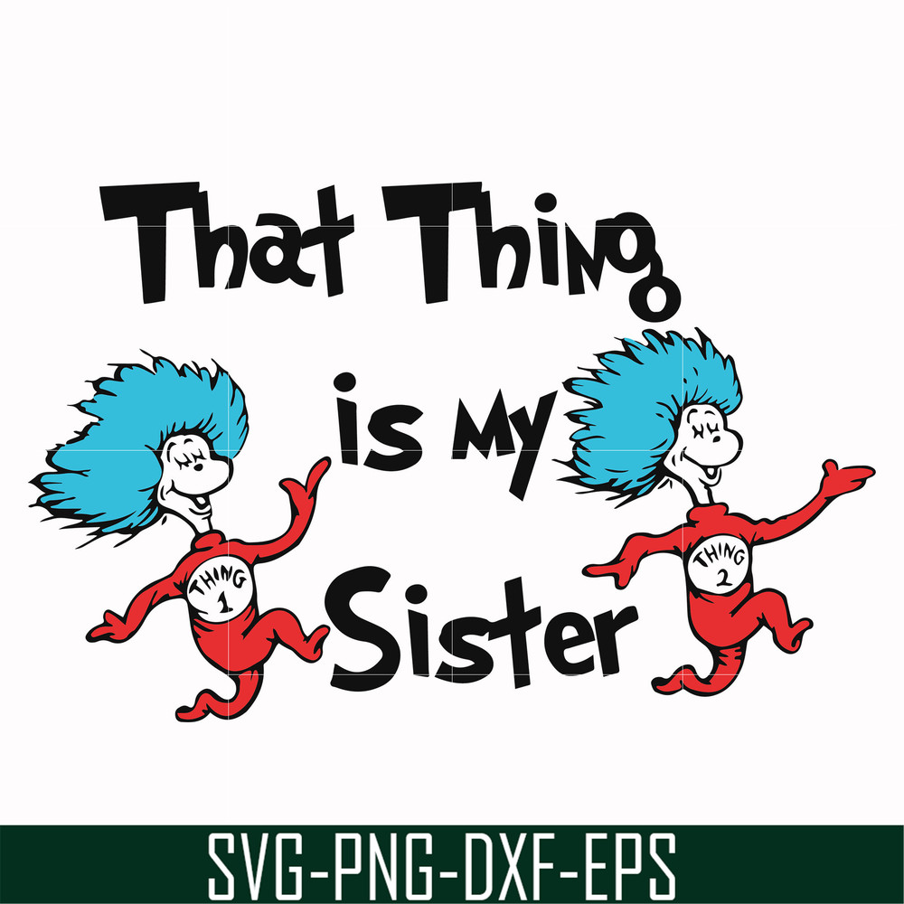 DR000111-That thing is my sister svg, png, dxf, eps file DR000111.jpg