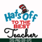 DR00013-Hats off to the best teacher svg, png, dxf, eps file DR00013.jpg