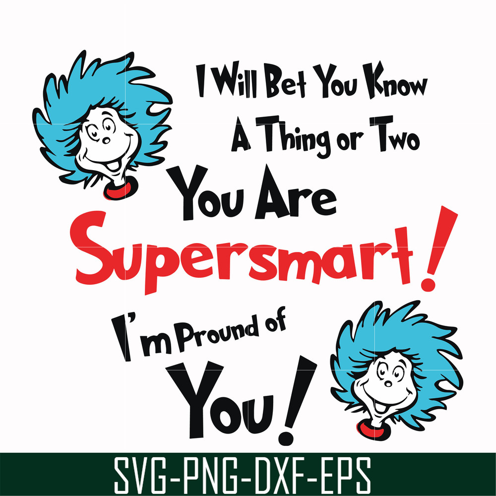 DR000140-I will bet you know a thing or two you are supersmart I'm proud of you svg, png, dxf, eps file DR000140.jpg
