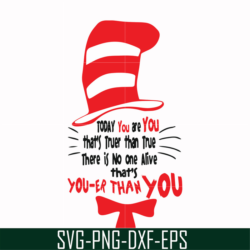 DR00017-Today you are you that's truer than true there is no one alive that's you-er than you svg, png, dxf, eps file DR00017.jpg