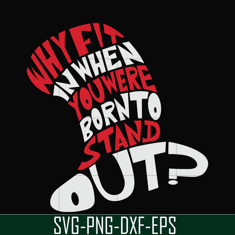 DR00031-Why fit in when you were born to standout svg, png, dxf, eps file DR00031.jpg