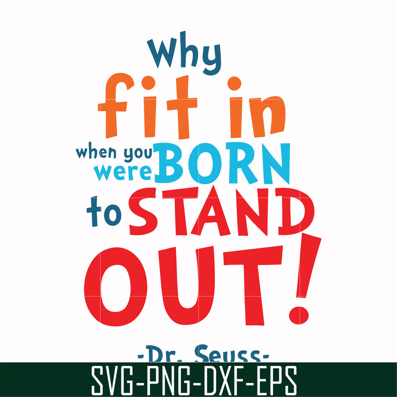 DR00093-Why fit in when you were born to stand out svg, png, dxf, eps file DR00093.jpg