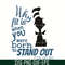DR05012113-Why Fit In Dr Seuss Quote svg, Why fit in when you were born to stand out svg, dr svg, png, dxf, eps digital file DR05012113.jpg