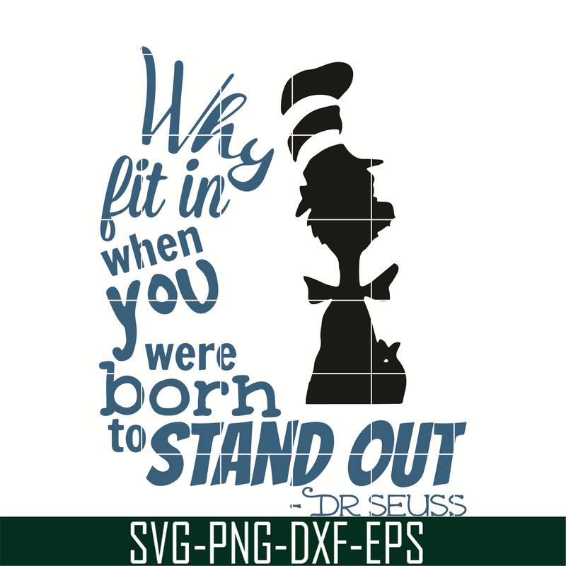 DR05012113-Why Fit In Dr Seuss Quote svg, Why fit in when you were born to stand out svg, dr svg, png, dxf, eps digital file DR05012113.jpg