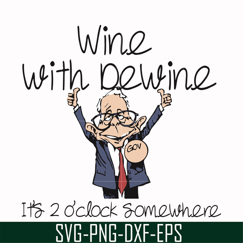 FN0001013-Wine with Dewine it's 2 o'clock somewhere svg, png, dxf, eps file FN0001013.jpg