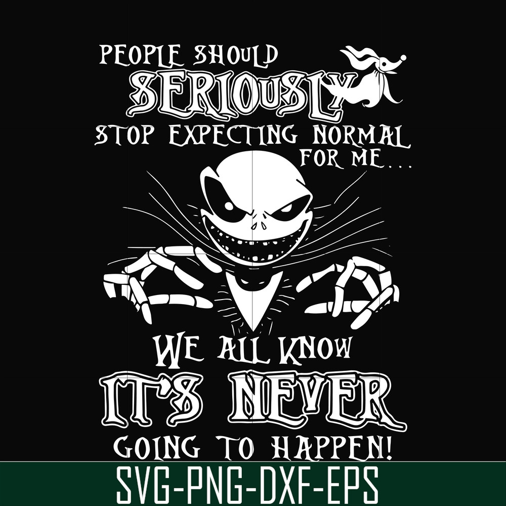 FN000120-People should seriously stop expecting normal from me we all know it's never going to happen svg, png, dxf, eps file FN000120.jpg