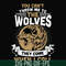 FN000131-You can't throw me to the wolves they come when I call svg, png, dxf, eps file FN000131.jpg